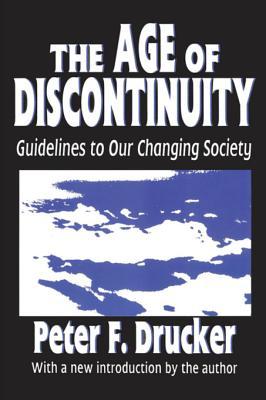 Download The Age of Discontinuity: Guidelines to Our Changing Society - Peter F. Drucker file in PDF