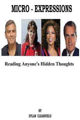 Read Micro-Expressions: Reading Anyone's Hidden Thoughts - Dylan Clearfield | ePub