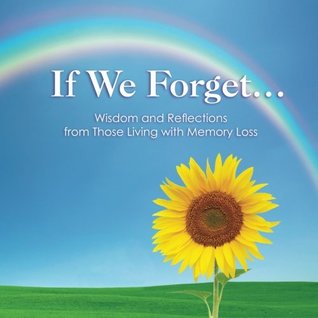 Read If We Forget: Wisdom and Reflections from Those Living with Memory Loss - The Gathering | ePub
