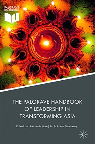 Download The Palgrave Handbook of Leadership in Transforming Asia - Nuttawuth Muenjohn file in PDF