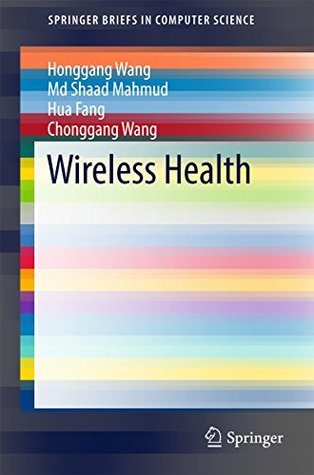 Download Wireless Health (SpringerBriefs in Computer Science) - Honggang Wang | ePub