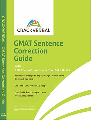 Read online GMAT Sentence Correction Guide: Concepts, Strategies, Practice Questions, GMAT Foundation Course & Verbal E-Books - Crack Verbal | PDF