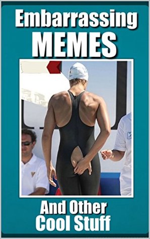 Download Memes: Embarrassing Funny Memes: (These Will Make You Blush - Funny Jokes & Comedy Mega Book) - Memes | PDF