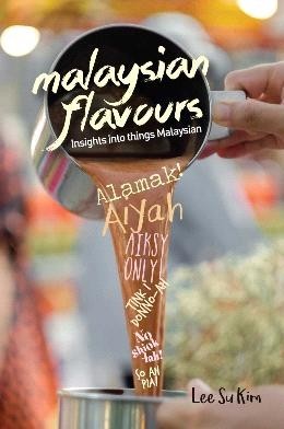 Read Malaysian Flavours: Insights into Things Malaysian - Lee Su Kim file in ePub