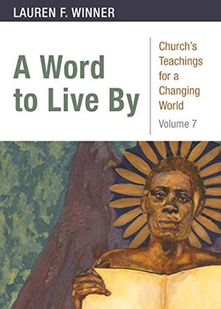 Download A Word to Live By (Church's Teachings for a Changing World Book 7) - Lauren F. Winner | ePub