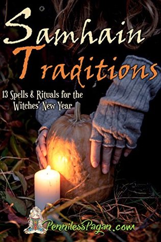 Download Samhain Traditions: 13 Simple & Affordable Halloween Spells & Rituals for the Witches’ New Year - Penniless Pagan file in PDF
