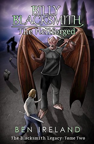 Read Billy Blacksmith: The Hellforged (The Blacksmith Legacy #2) - Ben Ireland | ePub