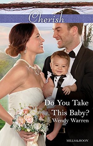 Download Do You Take This Baby? (The Men of Thunder Ridge) - Wendy Warren | PDF