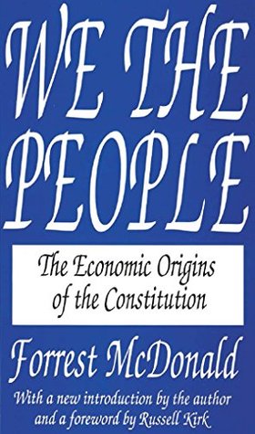Download We the People: The Economic Origins of the Constitution - Forrest McDonald file in ePub