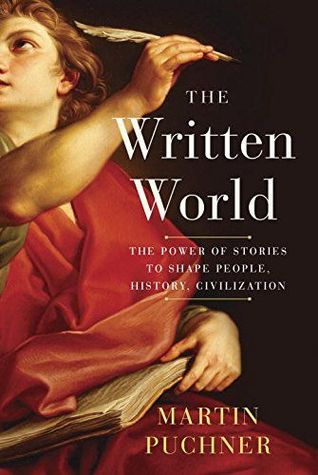 Read The Written World: The Power of Stories to Shape People, History, Civilization - Martin Puchner | ePub