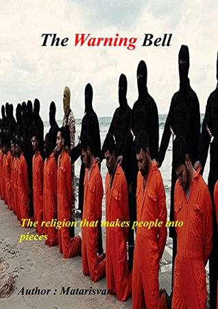 Read The Warning Bell: The religion that makes people into peices - Matarisvan Matarisvan | PDF