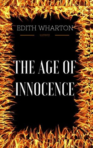 Download The Age of Innocence: By Edith Wharton & Illustrated - Edith Wharton file in PDF