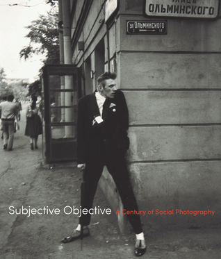 Read online Subjective Objective: A Century of Social Photography - Donna Gustafson file in ePub