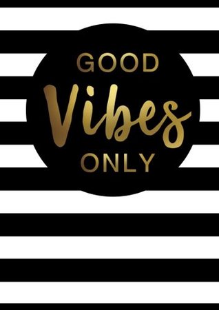 Read online Good Vibes Only Inspirational Quote Academic Planner (A5): A Monthly/Weekly Organizer for College Students and Teachers (2017-2018 Planners with U.K. Holidays) - NOT A BOOK | PDF
