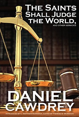 Read online The Saint's Will Judge the World, and Other Sermons - Daniel Cawdrey file in PDF
