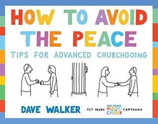 Download How to Avoid the Peace: Tips for Advanced Churchgoing - Dave Walker file in ePub