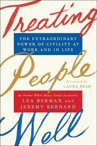 Download Treating People Well: The Extraordinary Power of Civility at Work and in Life - Lea Berman file in PDF