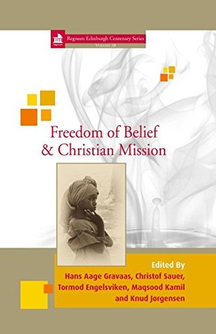Read online Freedom of Belief and Christian Mission (Edinburgh Centenary) - Hans Aage Gravaas | PDF