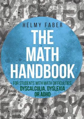 Read online The Math Handbook for Students with Math Difficulties, Dyscalculia, Dyslexia or ADHD: (Grades 1-7) - Helmy Faber file in PDF