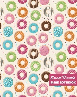 Read online Sweet Donuts Blank Notebook: Large 8 x 10 inches, 120 pages Cream Paper Paperback, Blank Graph Journal / Diary / Planner / Sketchpad / Doodling Book - Tiffin Press file in ePub