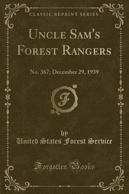 Download Uncle Sam's Forest Rangers: No. 367; December 29, 1939 (Classic Reprint) - United States Forest Service | PDF