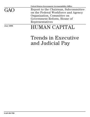 Download Human Capital: Trends in Executive and Judicial Pay - U.S. Government Accountability Office file in ePub