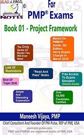 Read PMP Exams - Book 01 - Project Framework (based on PMBOK Guide 6th Edition): - Read & Pass Notes For PMP Exams (PMP Exams - 6th Edition 1) - Maneesh Vijaya | ePub