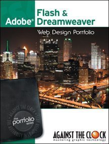 Read online Web Design Portfolio CS4: Flash & Dreamweaver (The Professional Portfolio Series, CS4) - Against The Clock Inc. | PDF
