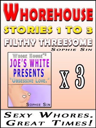 Read online Whorehouse: Filthy Threesome (Stories 1 to 3) - Sophie Sin file in PDF