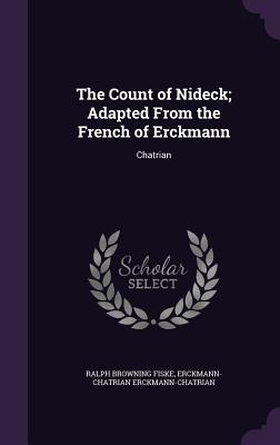 Read online The Count of Nideck; Adapted from the French of Erckmann: Chatrian - Ralph Browning Fiske | ePub