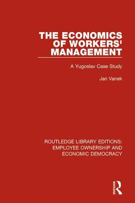 Read online The Economics of Workers' Management: A Yugoslav Case Study - Jan Vanek file in ePub