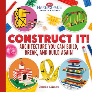 Read online Construct It! Architecture You Can Build, Break, and Build Again - Jessie Alkire file in PDF