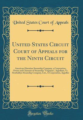 Read United States Circuit Court of Appeals for the Ninth Circuit: American-Hawaiian Steamship Company, a Corporation, Owner and Claimant of Steamship Virginian, Appellant, vs. Strathalbyn Steamship Company, Ltd., a Corporation, Appellee (Classic Reprint) - United States Court of Appeals file in PDF