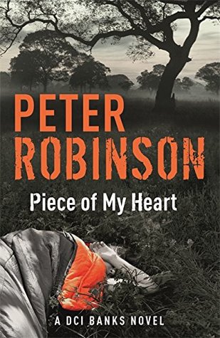 Read online Piece of My Heart: The 16th DCI Banks Mystery - Peter Robinson | PDF