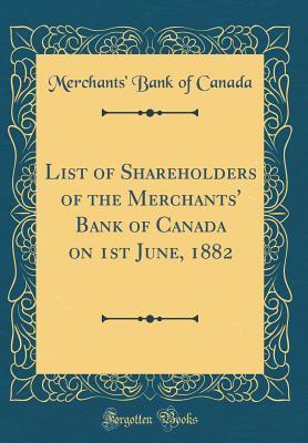 Read online List of Shareholders of the Merchants' Bank of Canada on 1st June, 1882 (Classic Reprint) - Merchants' Bank of Canada | PDF