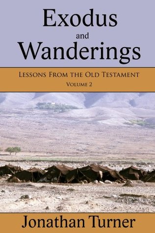 Download Exodus and Wanderings (Lessons From the Old Testament Book 2) - Jonathan Turner | PDF