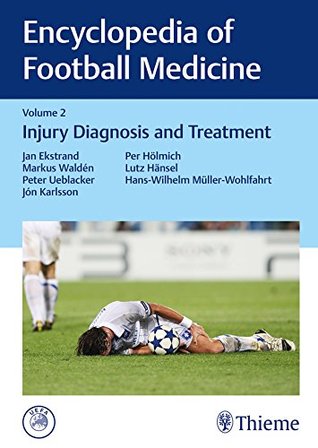 Read Encyclopedia of Football Medicine, Vol.2: Injury Diagnosis and Treatment - Jan Ekstrand file in ePub