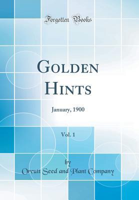 Download Golden Hints, Vol. 1: January, 1900 (Classic Reprint) - Orcutt Seed and Plant Company file in ePub