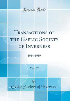 Read online Transactions of the Gaelic Society of Inverness, Vol. 29: 1914-1919 (Classic Reprint) - Gaelic Society Of Inverness | PDF