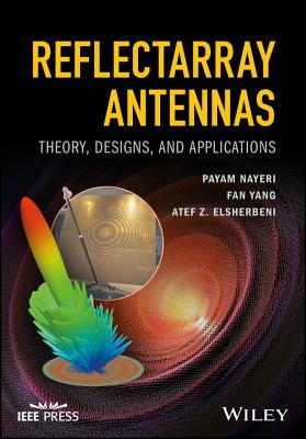 Read Reflectarray Antennas: Theory, Designs, and Applications - Payam Nayeri | ePub
