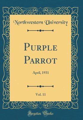 Download Purple Parrot, Vol. 11: April, 1931 (Classic Reprint) - Northwestern University file in PDF
