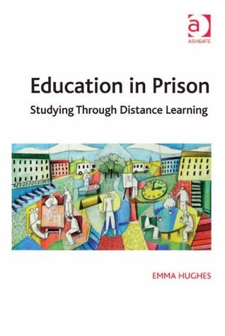 Read online Education in Prison: Studying Through Distance Learning - Emma Hughes | ePub