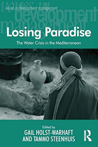 Read online Losing Paradise: The Water Crisis in the Mediterranean (Voices in Development Management) - Tammo Steenhuis file in ePub