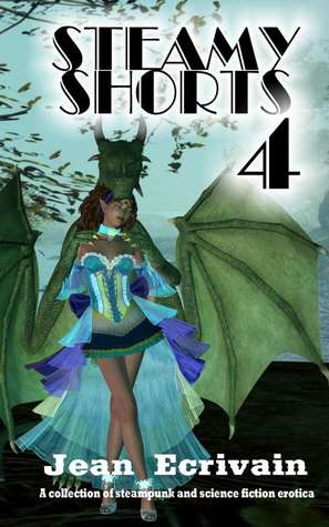 Read online Steamy Shorts 4: A collection of Steampunk and Science Fiction Erotica short stories - Jean Ecrivain file in ePub