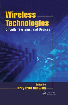 Read online Wireless Technologies: Circuits, Systems, and Devices - Krzysztof (Kris) Iniewski file in ePub