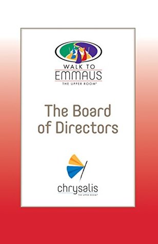 Read online The Board of Directors: Walk to Emmaus (Emmaus Library Series) - Richard A Gilmore file in PDF
