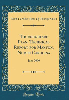 Read online Thoroughfare Plan, Technical Report for Maxton, North Carolina: June 2000 (Classic Reprint) - North Carolina Dept of Transportation file in ePub