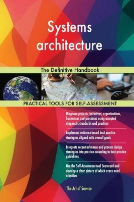 Download Systems Architecture: The Definitive Handbook - Gerardus Blokdyk | PDF