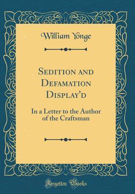 Download Sedition and Defamation Display'd: In a Letter to the Author of the Craftsman (Classic Reprint) - William Yonge file in ePub