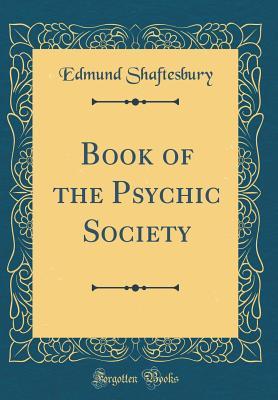 Read online Book of the Psychic Society (Classic Reprint) - Edmund Shaftesbury file in ePub